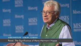 Panel: The Significance of Hans-Hermann Hoppe