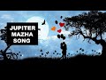 Jupiter Mazha Song Jupiter Mazha Female Song Jupiter Mazha WhatsApp Status Malayalam Song