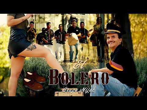 GRUPO MIJEZ - EL BOLERO ( Video Oficial)