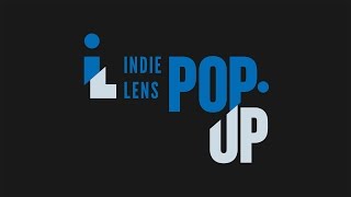 Indie Lens Pop-Up New Season