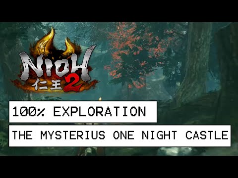 Nioh 2 100% Exploration Walkthrough The Mysterious One Night Castle (All Items, Kodama, Secrets)