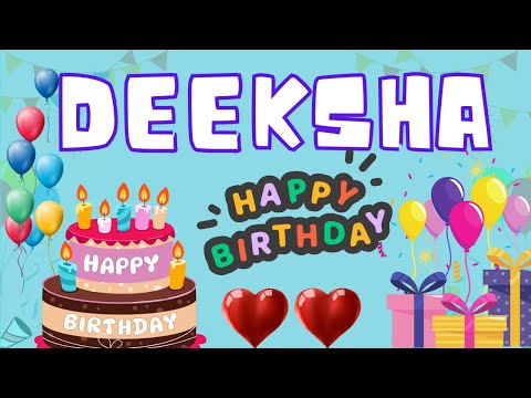 Happy Birthday Deeksha, Birthday of Deeksha, Best Birthday Wishes