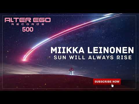 Miikka Leinonen - Sun Will Always Rise [Trance]