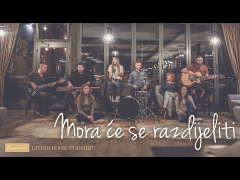 EMANUEL - MORA ĆE SE RAZDIJELITI (living room worship)