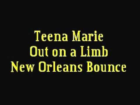 TEENA MARIE - OUT ON A LIMB (NEW ORLEANS BOUNCE)