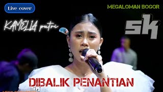 Download lagu Behind the wait 'KAMELIA PUTRI || live cover SK GROUP mp3