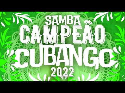 CUBANGO 2022 SAMBA CAMPEÃO OFICIAL COM LETRA SIMULTÂNEA