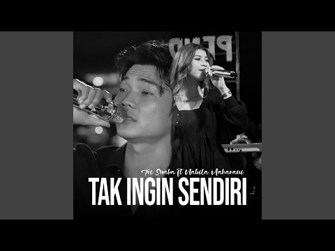 Tak Ingin Sendiri