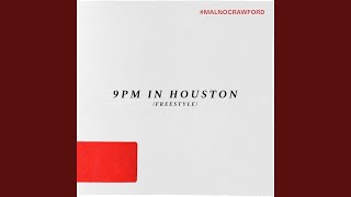 9PM In Houston - Freestyle Music Video