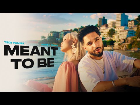 Tegi Pannu x Money Musik - Meant To Be (Official Video)