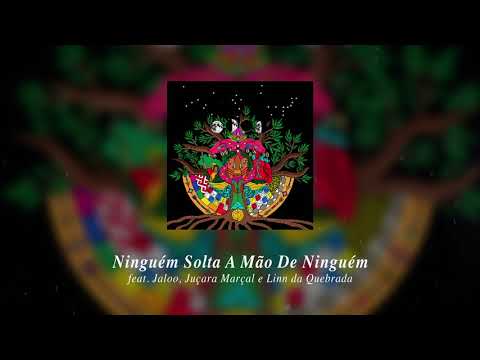 Lucas Santtana - Ninguém Solta A Mão De Ninguém feat  Jaloo, Juçara Marçal e Linn da Quebrada