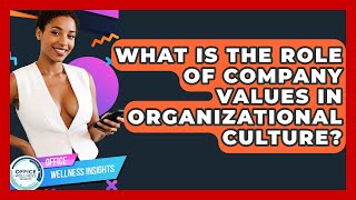 What Is The Role Of Company Values In Organizational Culture? - Office