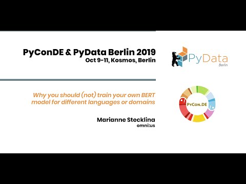 Marianne Stecklina: Why you should (not) train your own BERT model for... | PyData Berlin 2019