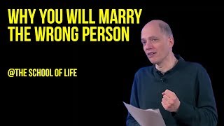 Why You Will Marry the Wrong Person