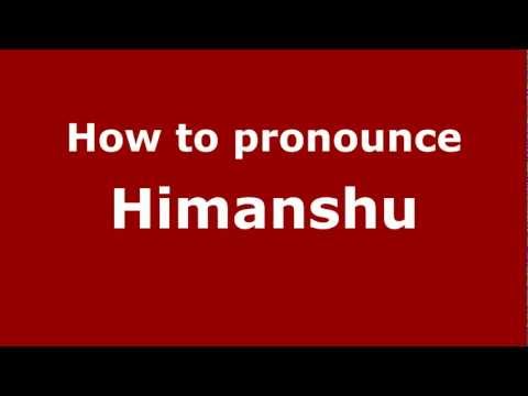 How to pronounce Himanshu