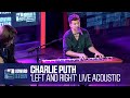 Charlie Puth Left And Right Live On The Stern Show