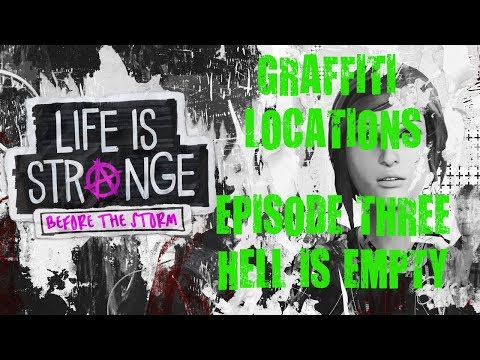 Life is Strange Before The Storm - Episode 3: Hell Is Empty | All 10 Graffiti Locations Guide