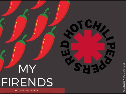 My friends by Red Hot Chili Pepers (Български превод)