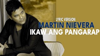 IKAW ANG PANGARAP - MARTIN NIEVERA (Lyric Version)