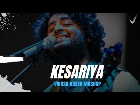 Kesariya Vikash Kaser Mashup