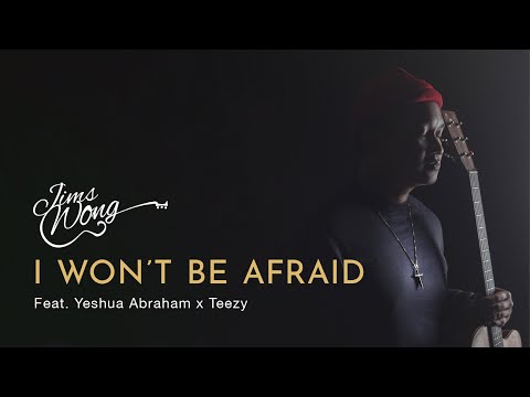 I Won't Be Afraid ( Lyrics Video ) - Jims Wong feat. Yesua Abraham x Teezy