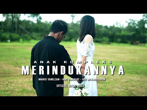 Anak Kompleks - Merindukannya (Official Music Video)