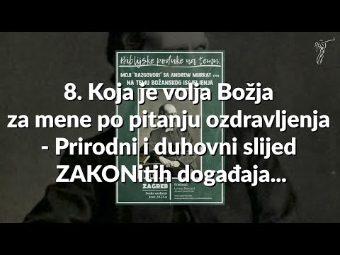 BOŽANSKO ISCJELJENJE - 8. Koja je volja Božja za mene po pitanju ozdravljenja...