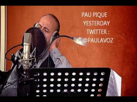 PAU PIQUE-YESTERDAY