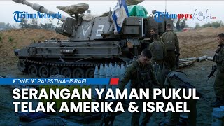 Operasi Militer Yaman: Israel Terpukul, Amerika Juga Alami Kerugian