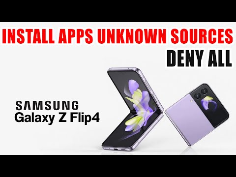 Samsung Z Flip 4 | Deny All Install Apps Unknown Sources