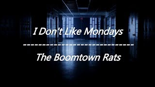 The Boomtown Rats - I Don&#39;t Like Mondays (Lyrics)