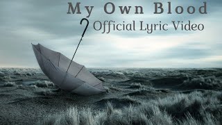 Until Rain - My Own Blood (Official Lyric Video)