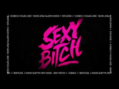 David Guetta ft Akon - Sexy Bitch (CÚBICO Bootleg)