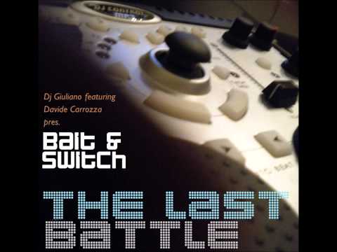 Dj Giuliano ft. Davide Carrozza pres. Bait & Switch - The Last Battle (Original Mix)