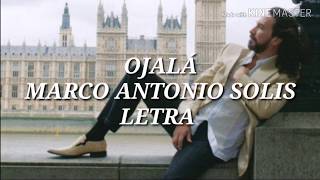 Ojalá  Marco Antonio Solis - Letra