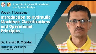 Lec 1: Introduction to hydraulic machines: classifications and operational principles