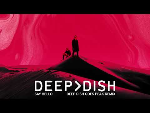 Deep Dish - Say Hello (Deep Dish Goes Peak Remix) (Extended Version) (Visualizer)