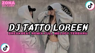 Download lagu DJ TATTOO LOREEN BREAKBEAT FULL BASS JEDAG JEDUG VIRAL TIKTOK TERBARU 2026  mp3