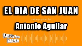 Antonio Aguilar - El Dia De San Juan (Versión Karaoke)
