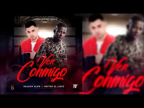 Nestor El Lince Ft Shadow Blow - Ven Conmigo (Audio Oficial)