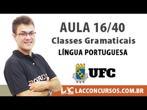 Aula 16/40 - Concurso UFC 2016 - Classes Gramaticais