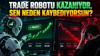 Trade Robotu Kazanıyor, Sen Neden Kaybediyorsun? ( TRADE PSİKOLOJİSİ )