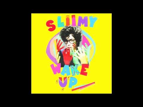 Sliimy - Wake Up with lyrics.