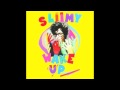 Sliimy - Wake Up with lyrics. 