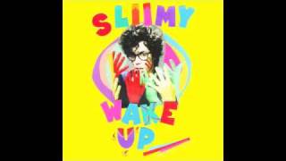 Sliimy - Wake Up with lyrics.