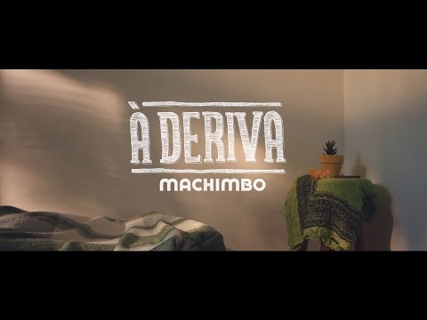 À Deriva - Machimbo