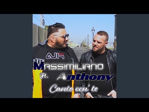 Canto cu' tte (feat. Anthony)
