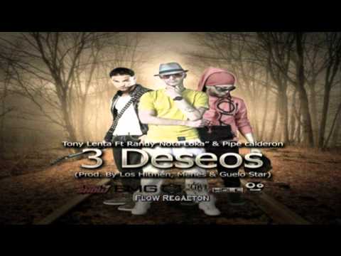 3 Deseos - Tony Lenta Ft. Randy ''Nota Loca'' & Pipe Calderon (Original)