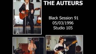 The Auteurs - Early Years (Black Session 5/3/1996)