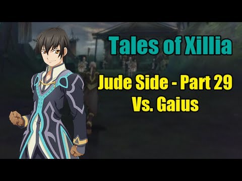 [Playthrough] Tales of Xillia Jude Side English - Part 29 - Vs. Gaius